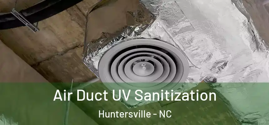  Air Duct UV Sanitization Huntersville - NC