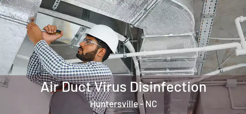 Air Duct Virus Disinfection Huntersville - NC