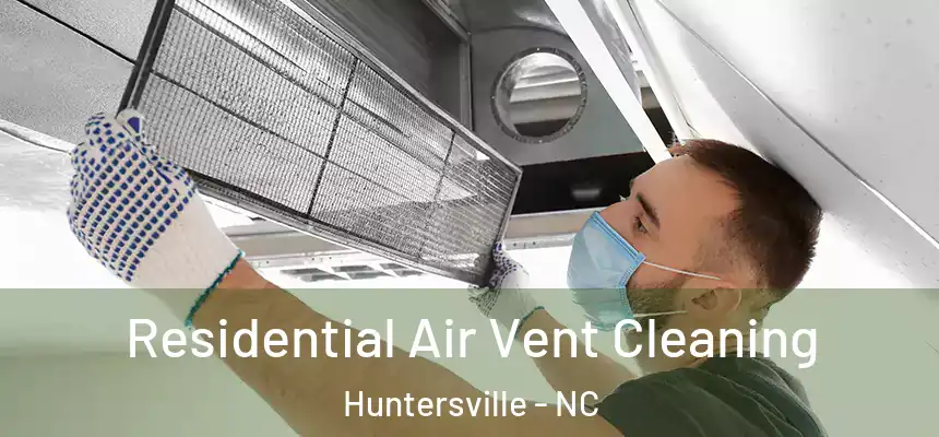 Residential Air Vent Cleaning Huntersville - NC