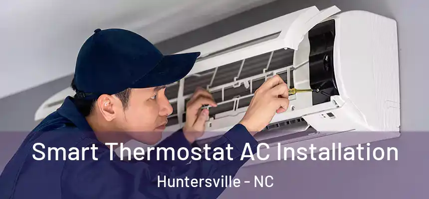 Smart Thermostat AC Installation Huntersville - NC